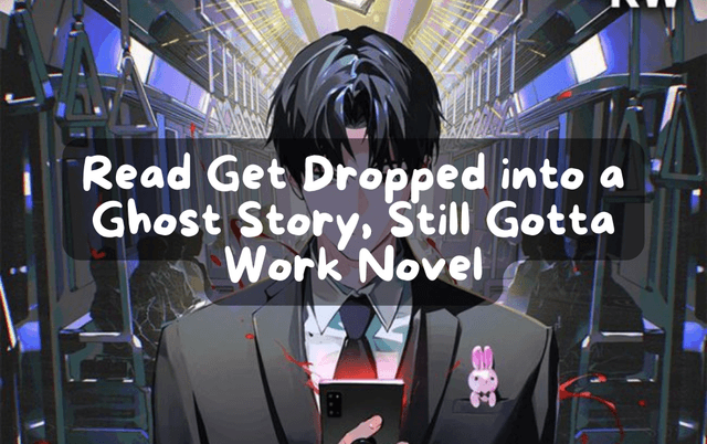 Cover Image for Read Got Dropped into a Ghost Story, Still Gotta Work Novel in English