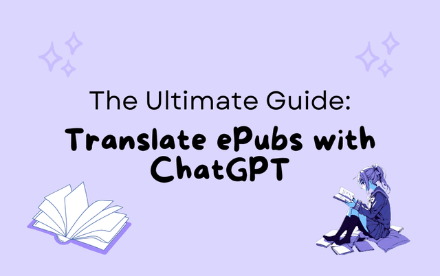 Cover Image for The Ultimate Guide to Translating ePubs with ChatGPT