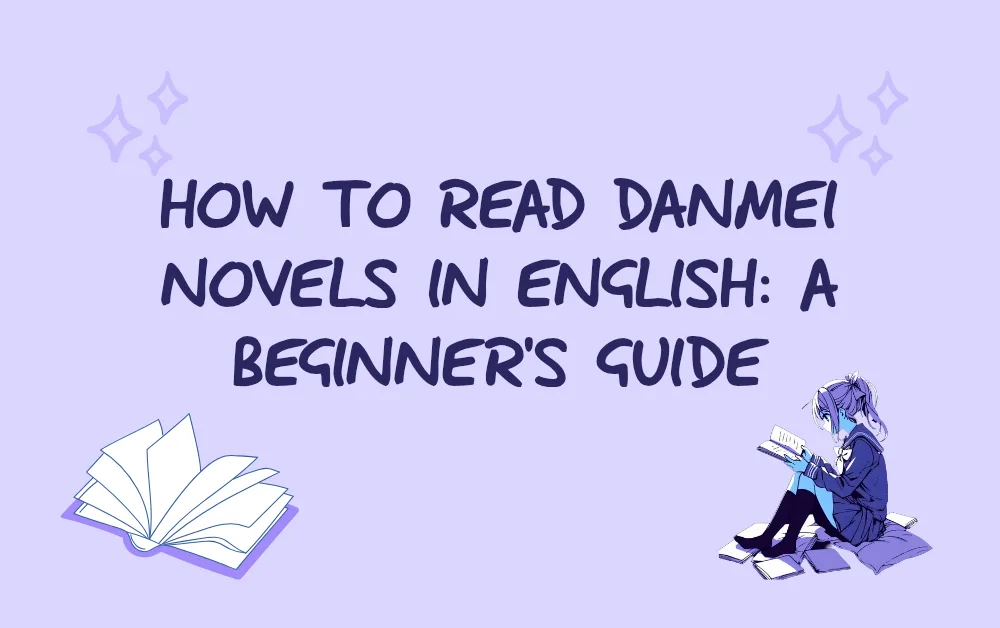 Cover Image for How to Read Danmei Novels in English: A Beginner's Guide