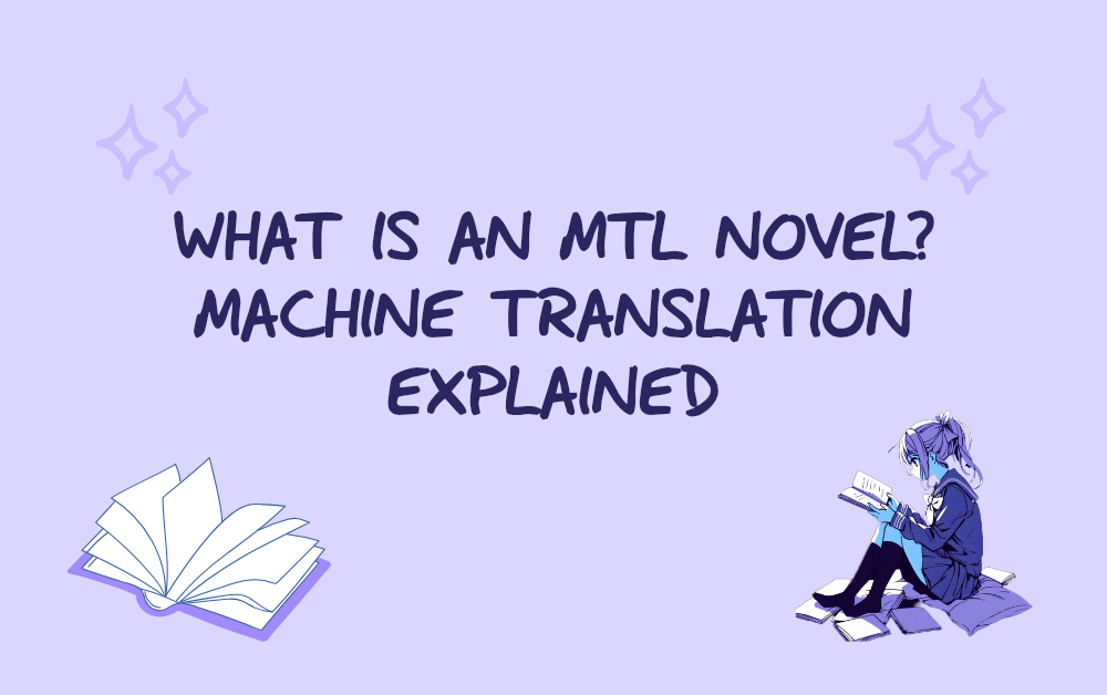What Is an MTL Novel? Machine Translation Explained
